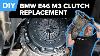 Bmw E46 M3 Clutch Replacement Diy 2001 2006 Bmw M3
