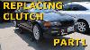 Replacing Clutch On A Bmw E46 330i Drift Part 1