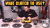 What Clutch Should You Use